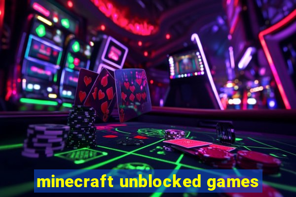 minecraft unblocked games